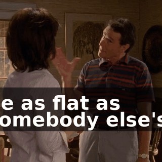 be as flat as somebody else's,