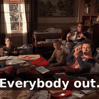 Everybody out.