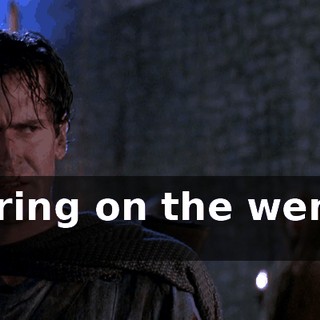 - Bring on the wench !