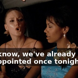 You know, we've already been disappointed once tonight.