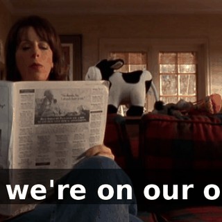 So, we're on our own.