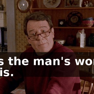 It's the man's work, Lois.