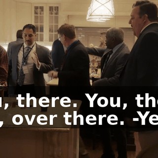 -You, there. You, there. You, over there. -Yeah.