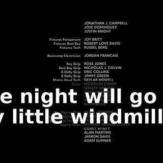 ♪ The night will go on My little windmill ♪