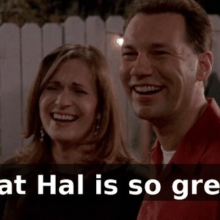 That Hal is so great.