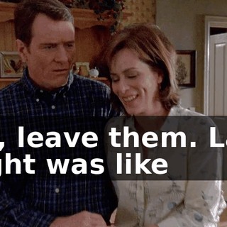 No, leave them. Last night was like