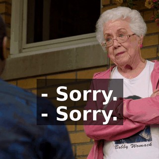 - Sorry. - Sorry.