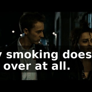 My smoking doesn't go over at all.