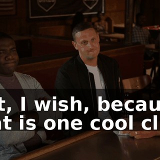 Pfft, I wish, because that is one cool club.