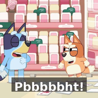 Pbbbbbht!