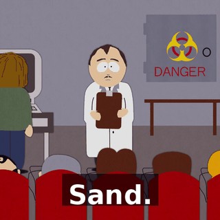 Sand.