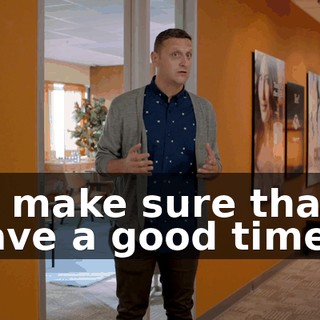 to make sure that I have a good time.