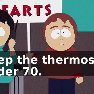 Keep the thermostat under 70.