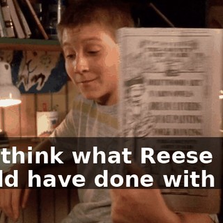 Just think what Reese would have done with this.