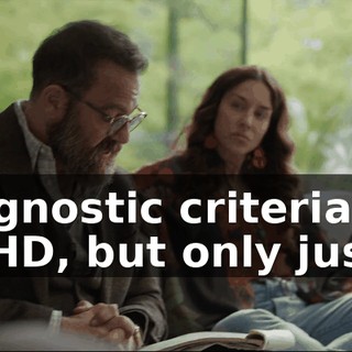 diagnostic criteria for ADHD, but only just.