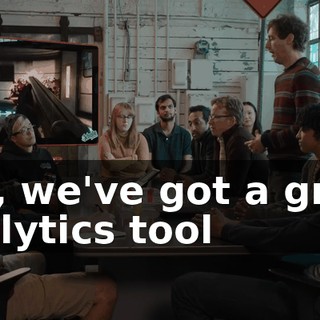 Um, we've got a great analytics tool