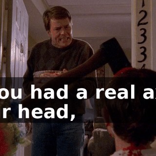 If you had a real ax in your head,