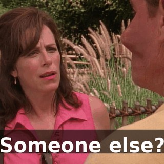 Someone else?