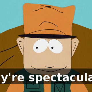 They're spectacularrr.