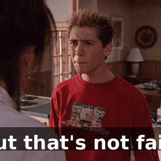 But that's not fair!