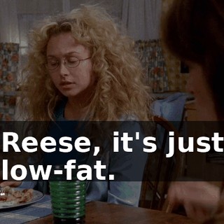 Reese, it's just low-fat.
