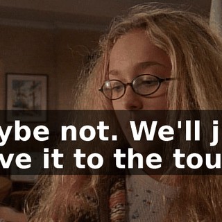 Maybe not. We'll just leave it to the tough,