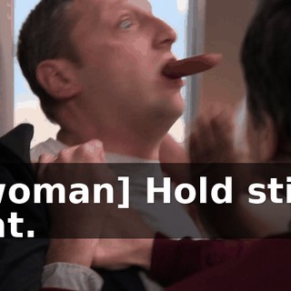 [woman] Hold still, Pat.
