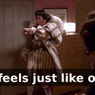 ♪ It feels just like one ♪