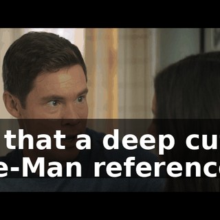 Is that a deep cut He-Man reference?
