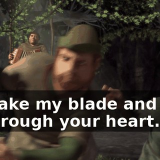 I'll take my blade and ram it through your heart.