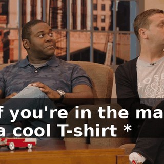 - * If you're in the market for a cool T-shirt *