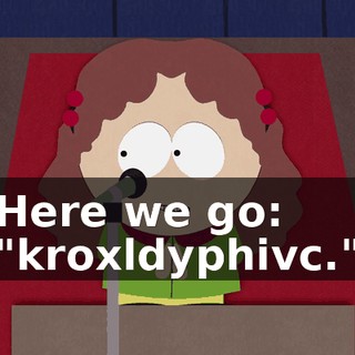Here we go: "kroxldyphivc."