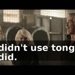 - I didn't use tongue. - I did.