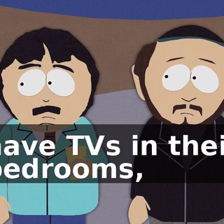have TVs in their bedrooms,