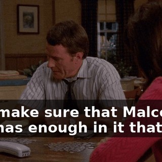 Just make sure that Malcolm's pile has enough in it that...