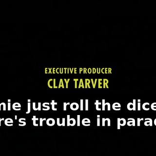 ♪ Homie just roll the dice, there's trouble in paradise ♪