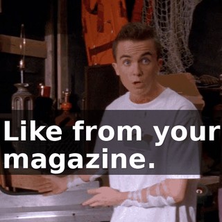 Like from your magazine.