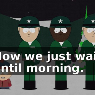 Now we just wait until morning.