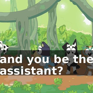 and you be the assistant?