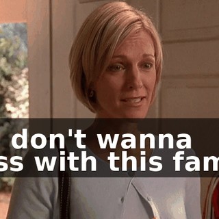 You don't wanna mess with this family.