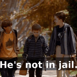 He's not in jail.