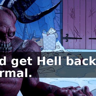 and get Hell back to normal.