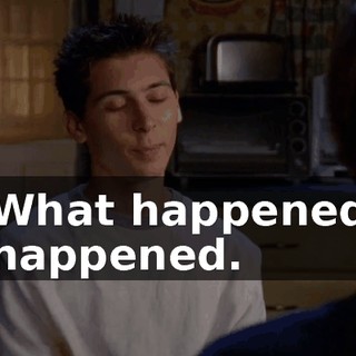 What happened happened.