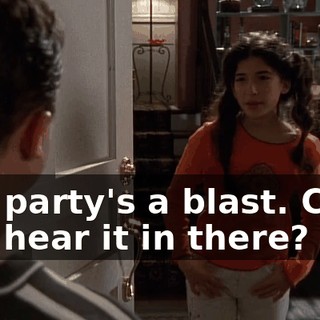 The party's a blast. Can't you hear it in there?