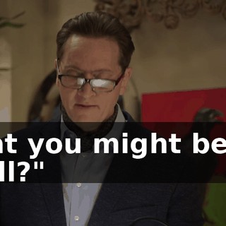 that you might be as well?"
