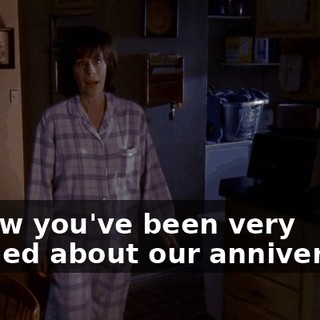 I know you've been very worried about our anniversary.