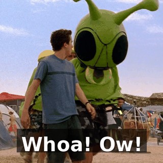 Whoa! Ow!