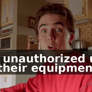 for unauthorized use of their equipment.