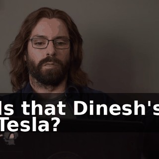 Is that Dinesh's Tesla?