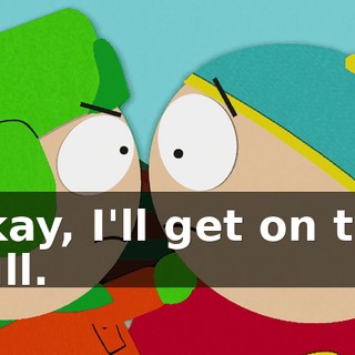 Okay, I'll get on the bull.